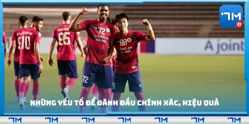 Những yếu tố để đánh đầu chính xác, hiệu quả