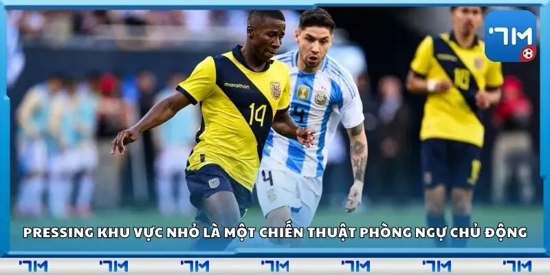 Pressing khu vực nhỏ là một chiến thuật phòng ngự chủ động
