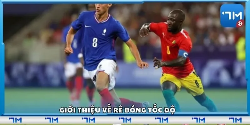 Giới thiệu về rê bóng tốc độ