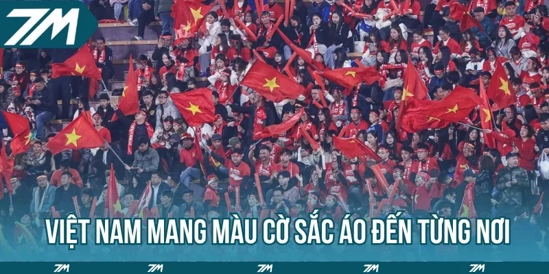 Việt Nam mang màu cờ sắc áo đến từng nơi